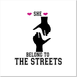 She Belong To The Streets Posters and Art